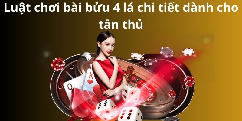 Mẹo đánh rồng hổ - Hướng dẫn từ A đến Z để thành công 10 Luật chơi bài bửu 4 lá chi tiết dành cho tân thủ