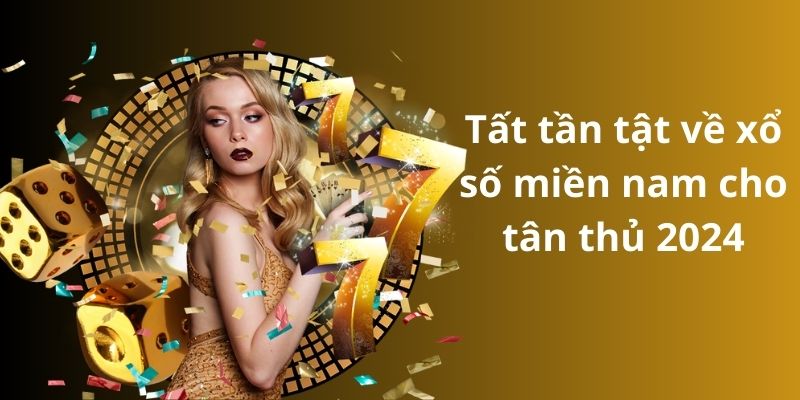 Mẹo đánh rồng hổ - Hướng dẫn từ A đến Z để thành công 8 Tất tần tật về xổ số miền nam cho tân thủ 2024